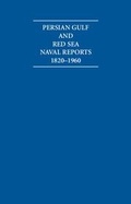 Cover: Persian Gulf and Red Sea Naval Reports 1820-1960 15 Volume Hardback Set - Archive Editions