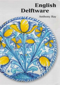Enlarge image Cover: English Delftware - Ashmolean Museum