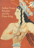 Cover: Arthur Evans, Knossos and the Priest-king - Ashmolean Museum