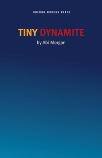 Enlarge image Cover: Tiny Dynamite - Oberon Modern Plays