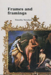 Enlarge image Cover: Frames and Framings - Ashmolean Museum