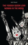 Cover: The Yiddish Queen Lear and Woman in the Moon - Oberon Modern Plays