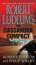 Cover: Robert Ludlum's the Cassandra Compact - St Martin's Press