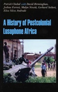 Cover: History of Postcolonial Lusophone Africa - C Hurst & Co Publishers Ltd