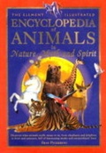 Cover: Element Illustrated Encyclopedia of Animals in Nature, Myth and Spirit - Thorsons