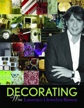 Cover: Decorating with Laurence Llewelyn-Bowen - Quadrille Publishing Ltd