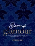 Cover: Grown-up Glamour - Quadrille Publishing Ltd