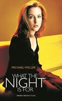 Cover: What the Night Is For - Oberon Books Ltd