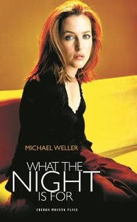 Enlarge image Cover: What the Night Is For - Oberon Books Ltd
