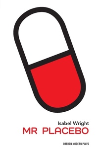 Enlarge image Cover: Mr Placebo - Oberon Books Ltd