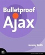 Cover: Bulletproof Ajax - New Riders