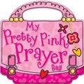Cover: My Pretty Pink Prayer Bag (Book) - Authentic Lifestyle