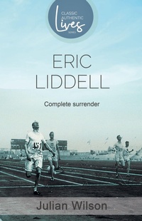 Enlarge image Cover: Complete Surrender: Biography of Eric Liddell - Authentic Media
