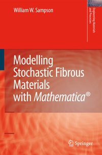 Enlarge image Cover: Modelling Stochastic Fibrous Materials with Mathematica® - Springer