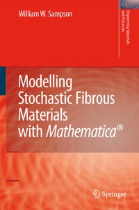 Enlarge image Cover: Modelling Stochastic Fibrous Materials with Mathematica® - Springer