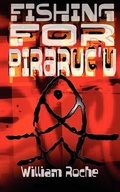 Cover: Fishing for Piraruc'u - New Generation Publishing