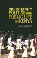Cover: Christianity, Politics and Public Life in Kenya - C Hurst & Co Publishers Ltd