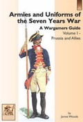 Cover: Armies and Uniforms of the Seven Years War: Prussia and Allies v. 1 - Partizan Press