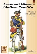 Cover: Armies and Uniforms of the Seven Years War: Coalition Forces: France, the Reichsarmee and Saxony v. 2 - Pete Kautz