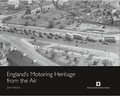 Cover: England's Motoring Heritage from the Air - Historic England