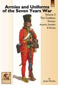 Cover: Armies and Uniforms of the Seven Years War: Coalition Forces: Austria, Sweden and Russia v. 3 - Partizan Press