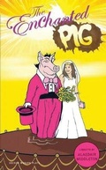 Cover: The Enchanted Pig - Oberon Books Ltd