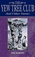 Cover: The Yew Tree Club and Other Stories - New Generation Publishing