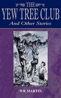 Enlarge image Cover: The Yew Tree Club and Other Stories - New Generation Publishing
