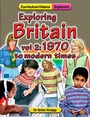 Cover: Exploring Britain 2: 1970 - Modern Times - Atlantic Europe Publishing Co Ltd