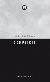 Enlarge image Cover: Complicit - Oberon Books Ltd