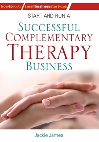 Enlarge image Cover: Start and Run a Successful Complementary Therapy Business - How to Content