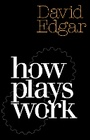 Cover: How Plays Work - Nick Hern Books