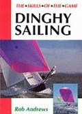 Cover: Dinghy Sailing: Skills of the Game - The Crowood Press Ltd