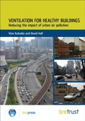 Cover: Ventilation for Healthy Buildings: Reducing the Impact of Urban Air Pollution - IHS BRE Press