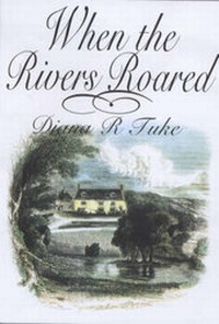 Enlarge image Cover: When the Rivers Roared - Miss Diana R. Tuke