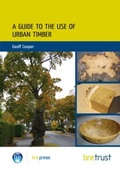 Bild: A Guide to the Use of Urban Timber - IHS BRE Press
