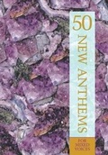 Cover: 50 New Anthems for SATB - Kevin Mayhew Ltd