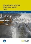 Cover: Dealing with Difficult Demolition Wastes - IHS BRE Press