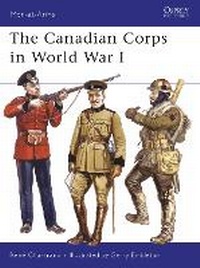 Enlarge image Cover: The Canadian Corps in World War I - Osprey Publishing