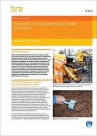 Enlarge image Cover: Durability of Alkali-activated Binder Concretes: Early Age Performance Data - IHS BRE Press