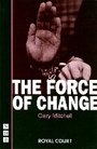 Cover: The Force of Change - Nick Hern Books