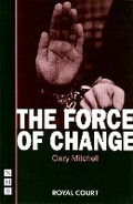 Cover: The Force of Change - Nick Hern Books