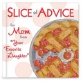 Cover: Slice of Advice for Mom from Your Favorite Daughter - Zondervan
