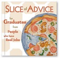 Cover: Slice of Advice for Graduates from People Who Have Real Jobs - Zondervan