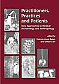 Cover: Practitioners, Practices and Patients - Oxbow Books