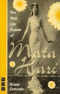 Cover: The True Life Fiction of Mata Hari - Nick Hern Books