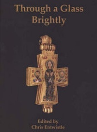 Enlarge image Cover: Through a Glass Brightly - Oxbow Books