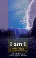 Cover: I Am I - Sudden Flashes of Self-Awareness in Childhood - New Generation Publishing