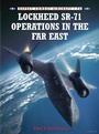 Cover: Lockheed SR-71 Operations in the Far East - Osprey Publishing