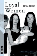 Cover: Loyal Women - Nick Hern Books